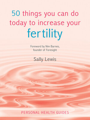 cover image of 50 Things You Can Do Today to Increase Your Fertility